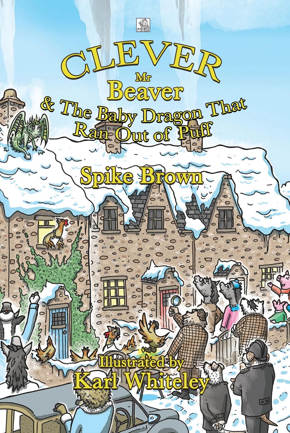 Clever Mr Beaver: The Baby Dragon That Ran Out of Puff