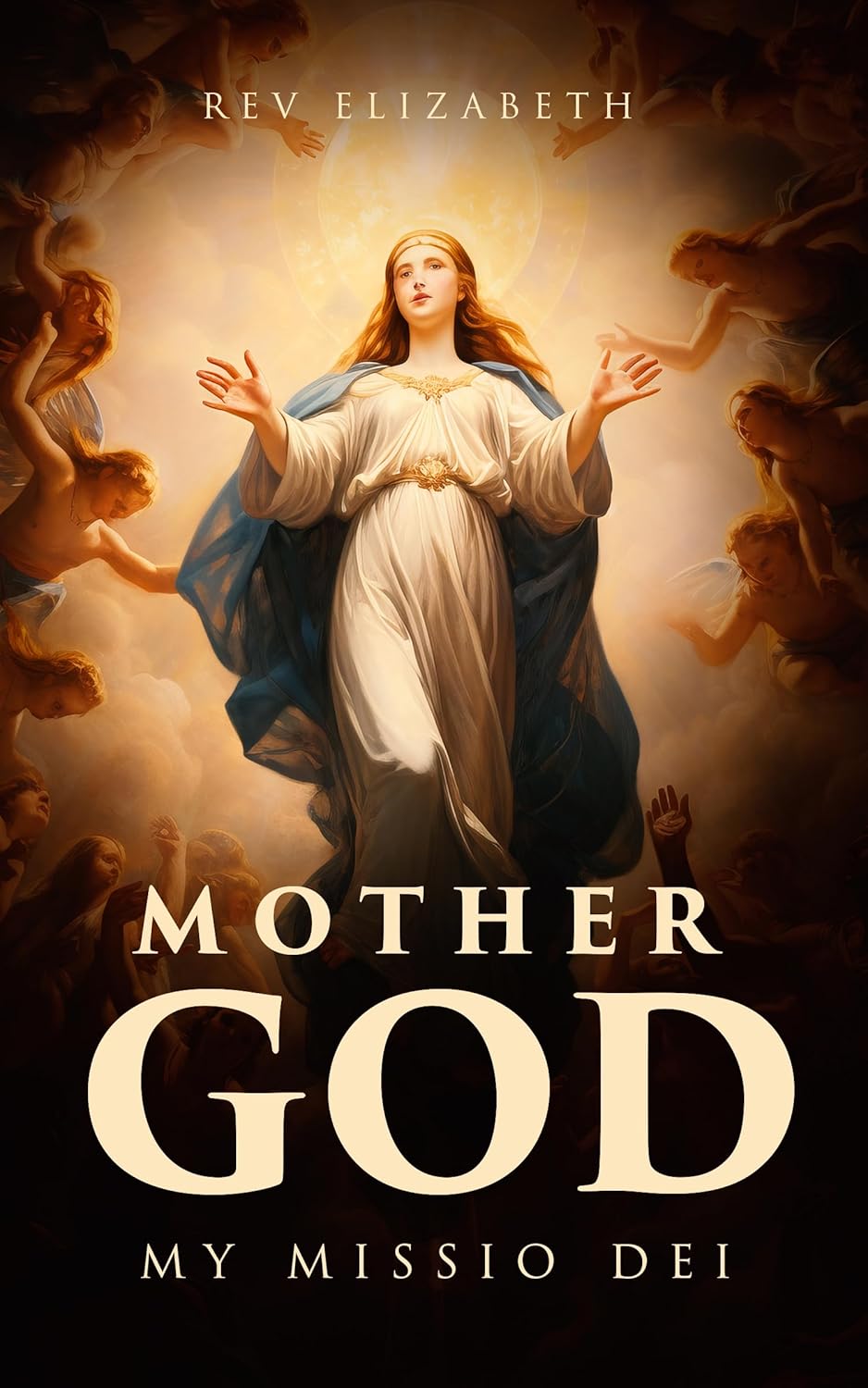 MOTHER GOD: MY MISSIO DEI